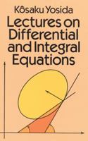 Lectures on Differential and Integral Equations 0486666794 Book Cover