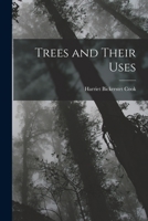Trees and Their Uses 1017898928 Book Cover