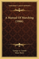 A Manual of Marching; 1437459870 Book Cover