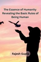 The Essence of Humanity: Revealing the Basic Rules of Being Human 9358684852 Book Cover
