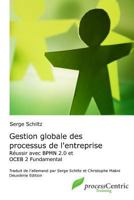 Gestion globale des processus de l'entreprise: R�ussir avec BPMN 2.0 et OCEB 2 Fundamental 1541169859 Book Cover