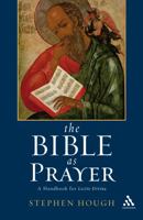 The Bible As Prayer: A Handbook for Lectio Divina 0809145073 Book Cover