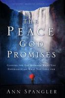 The Peace God Promises: Closing the Gap Between What You Experience and What You Long for 0310267153 Book Cover
