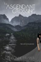 The Ascendant Crossing (Ryn Chronicles #1) 1984278185 Book Cover