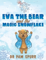 Eva the Bear and the Magic Snowflake 1035821036 Book Cover