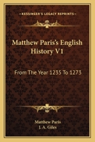 Matthew Paris's English History, From 1235 to 1273, Tr. by J.a. Giles 1018001506 Book Cover