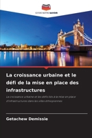 La croissance urbaine et le défi de la mise en place des infrastructures (French Edition) 6209823130 Book Cover