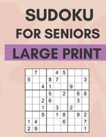 Sudoku For Seniors: Easy Sudoku Puzzles With Large Print Great For Seniors 1098847911 Book Cover