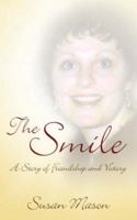 The Smile: A Story of Friendship and Victory 1414109741 Book Cover