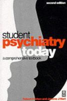 Student Psychiatry Today: A Comprehensive Textbook 0750615869 Book Cover