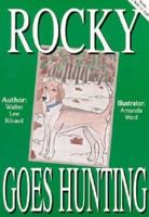 Rocky Goes Hunting 1567632378 Book Cover