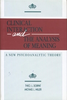 Clinical Interaction and the Analysis of Meaning: A New Psychoanalytic Theory 0881631469 Book Cover