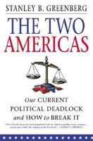 The Two Americas: Our Current Political Deadlock and How to Break It 0312318391 Book Cover