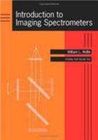 Introduction to Imaging Spectrometers (Tutorial Texts in Optical Engineering) 0819422606 Book Cover