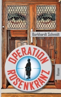 Operation Rosenkranz (German Edition) 3819245626 Book Cover