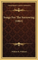 Songs For The Sorrowing 101019657X Book Cover