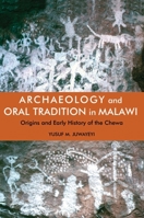 Archaeology and Oral Tradition in Malawi: Origins and Early History of the Chewa 1847013503 Book Cover