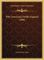 Why Americans Dislike England 1355265568 Book Cover