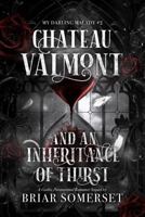 Château Valmont and An Inheritance of Thirst B0G3JFXCN5 Book Cover