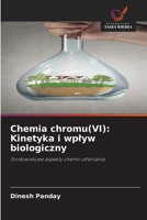 Chemia chromu(VI): Kinetyka i wplyw biologiczny (Polish Edition) 620948445X Book Cover