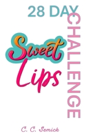 Sweet Lips 28-Day Challenge - Large Print 1300819758 Book Cover