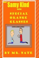 Samy Kind Series - Volume 3: Special Orange Glasses B0BHNNZWB4 Book Cover