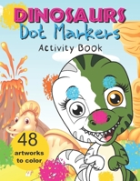 DINOSAURS DOT MARKERS ACTIVITY BOOK: Doadot art coloring book for kids - guided dots B08YHYS1SV Book Cover