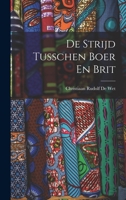 De Strijd Tusschen Boer En Brit: De Herinnering Van Den Boeren-Generaal (1902) 1019046368 Book Cover