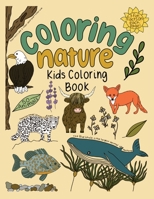 Coloring Nature: Kids Coloring Book B09LGTS1B8 Book Cover