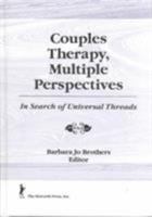 Couples Therapy, Multiple Perspectives: In Search of Universal Threads 1560243740 Book Cover