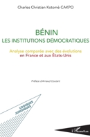 Bénin les institutions démocratiques: Analyse comparée avec des évolutions en France et aux Etats-Unis (Logiques Juridiques) (French Edition) 2343195129 Book Cover