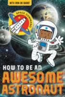 How to be an Awesome Astronaut (How to be Readers) 1785985760 Book Cover