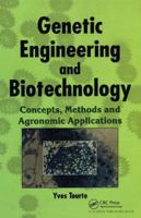 Genetic Engineering And Biotechnology: Concepts, Methods And Agronomic Applications 1578083567 Book Cover
