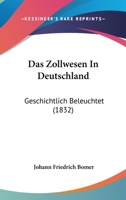 Das Zollwesen In Deutschland: Geschichtlich Beleuchtet (1832) 1145601650 Book Cover