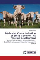 Molecular Characterization of Bm86 Gene for Tick Vaccine Development 3659808598 Book Cover