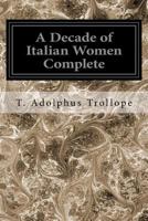 A Decade of Italian Women (vol. I & II of 2) 1547249943 Book Cover