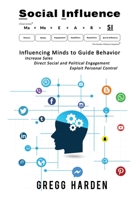 Social Influence - Influencing Minds to Guide Behavior 108805885X Book Cover