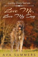 Love Me, Love My Dog 1503033074 Book Cover