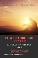 Power Through Prayer [annotated]: A Healthy Prayer Life [updated and Expanded] 179172129X Book Cover