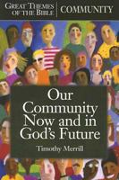 Community: Our Community Now and in God's Future 0687643422 Book Cover