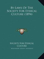 By-Laws Of The Society For Ethical Culture 1169389902 Book Cover
