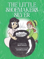 The Little Shoemaker's Silver 0578378574 Book Cover