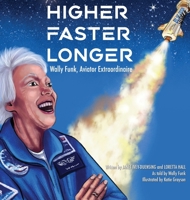 Higher, Faster, Longer: Wally Funk 1087909589 Book Cover