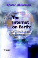 The Internet on Earth: A Geography of Information 0470844507 Book Cover