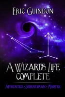 A Wizard's Life Complete 1493777688 Book Cover