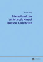 International Law on Antarctic Mineral Resource Exploitation 363172425X Book Cover