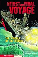 The First and Final Voyage: The Sinking of the Titanic (Graphic Flash) 1434204448 Book Cover