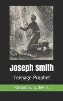 Joseph Smith: Teenage Prophet 1652956395 Book Cover