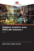 Algèbre linéaire avec MATLAB Volume I (French Edition) 6207850823 Book Cover