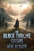 The Black Throne Origins: New Reality B0DZXNXZK5 Book Cover